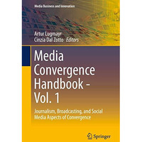 Media Convergence Handbook - Vol. 1: Journalism, Broadcasting, and Social Media  [Hardcover]