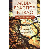 Media Practice in Iraq [Hardcover]