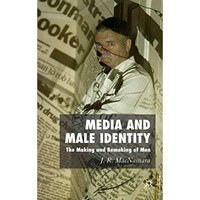 Media and Male Identity: The Making and Remaking of Men [Hardcover]