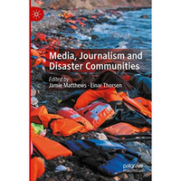 Media, Journalism and Disaster Communities [Paperback]