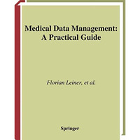 Medical Data Management: A Practical Guide [Paperback]