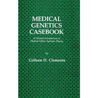 Medical Genetics Casebook: A Clinical Introduction to Medical Ethics Systems The [Paperback]