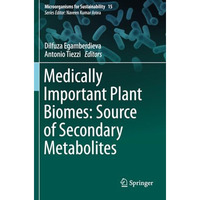 Medically Important Plant Biomes: Source of Secondary Metabolites [Paperback]