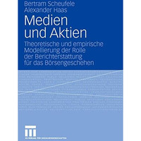 Medien und Aktien: Theoretische und empirische Modellierung der Rolle der Berich [Paperback]