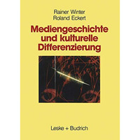 Mediengeschichte und kulturelle Differenzierung: Zur Entstehung und Funktion von [Paperback]