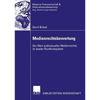 Medienrechtsbewertung: Der Wert audiovisueller Medienrechte im dualen Rundfunksy [Paperback]