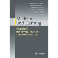 Medizin und Haftung: Festschrift f?r Erwin Deutsch zum 80. Geburtstag [Hardcover]