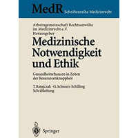 Medizinische Notwendigkeit und Ethik: Gesundheitschancen in Zeiten der Ressource [Paperback]