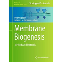 Membrane Biogenesis: Methods and Protocols [Hardcover]