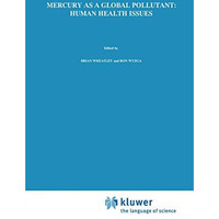 Mercury as a Global Pollutant: Human Health Issues: Fourth International Confere [Hardcover]