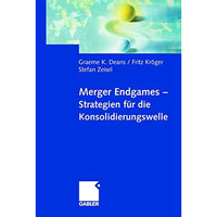 Merger Endgames, Strategien f?r die Konsolidierungswelle [Hardcover]