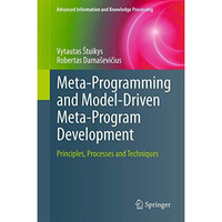 Meta-Programming and Model-Driven Meta-Program Development: Principles, Processe [Hardcover]