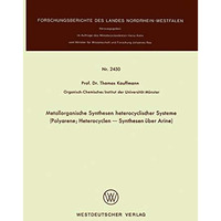 Metallorganische Synthesen heterocyclischer Systeme: Polyarene; Heterocyclen  S [Paperback]