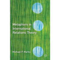 Metaphors in International Relations Theory [Hardcover]