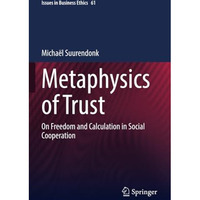 Metaphysics of Trust: On Freedom and Calculation in Social Cooperation [Paperback]