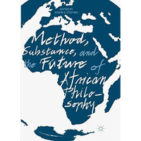 Method, Substance, and the Future of African Philosophy [Paperback]