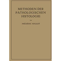 Methoden der Pathologischen Histologie [Paperback]