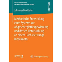 Methodische Entwicklung eines Systems zur Abgasenergier?ckgewinnung und dessen U [Paperback]