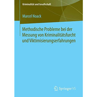 Methodische Probleme bei der Messung von Kriminalit?tsfurcht und Viktimisierungs [Paperback]