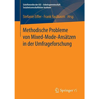 Methodische Probleme von Mixed-Mode-Ans?tzen in der Umfrageforschung [Paperback]