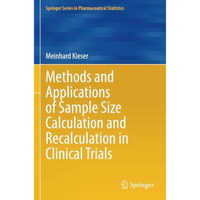 Methods and Applications of Sample Size Calculation and Recalculation in Clinica [Paperback]