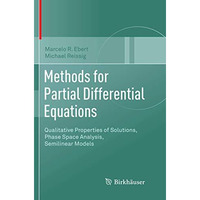 Methods for Partial Differential Equations: Qualitative Properties of Solutions, [Paperback]