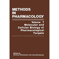 Methods in Pharmacology: Molecular and Cellular Biology of Pharmacological Targe [Hardcover]