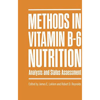 Methods in Vitamin B-6 Nutrition: Analysis and Status Assessment [Paperback]