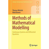 Methods of Mathematical Modelling: Continuous Systems and Differential Equations [Paperback]