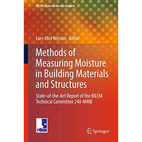 Methods of Measuring Moisture in Building Materials and Structures: State-of-the [Hardcover]