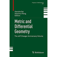 Metric and Differential Geometry: The Jeff Cheeger Anniversary Volume [Hardcover]