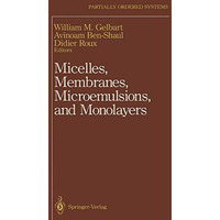 Micelles, Membranes, Microemulsions, and Monolayers [Paperback]