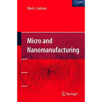 Micro and Nanomanufacturing [Paperback]