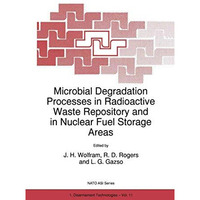 Microbial Degradation Processes in Radioactive Waste Repository and in Nuclear F [Hardcover]