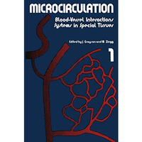 Microcirculation: Blood-Vessel Interactions Systems in Special Tissues 1 [Paperback]