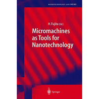 Micromachines as Tools for Nanotechnology [Paperback]