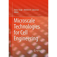 Microscale Technologies for Cell Engineering [Paperback]