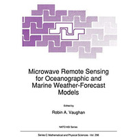 Microwave Remote Sensing for Oceanographic and Marine Weather-Forecast Models [Paperback]