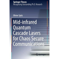 Mid-infrared Quantum Cascade Lasers for Chaos Secure Communications [Paperback]