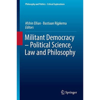 Militant Democracy  Political Science, Law and Philosophy [Hardcover]