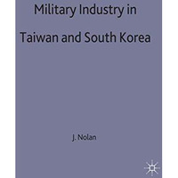 Military Industry in Taiwan and South Korea [Hardcover]