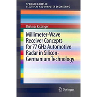 Millimeter-Wave Receiver Concepts for 77 GHz Automotive Radar in Silicon-Germani [Paperback]