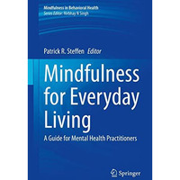 Mindfulness for Everyday Living: A Guide for Mental Health Practitioners [Hardcover]