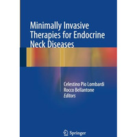 Minimally Invasive Therapies for Endocrine Neck Diseases [Paperback]