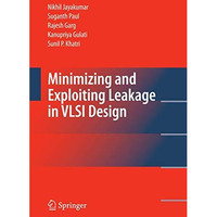 Minimizing and Exploiting Leakage in VLSI Design [Hardcover]