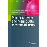 Mining Software Engineering Data for Software Reuse [Hardcover]