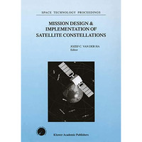 Mission Design & Implementation of Satellite Constellations: Proceedings of  [Paperback]