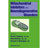 Mitochondrial Inhibitors and Neurodegenerative Disorders [Hardcover]