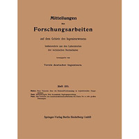 Mitteilungen ?ber Forschungsarbeiten auf dem Gebiete des Ingenieurwesens: insbes [Paperback]