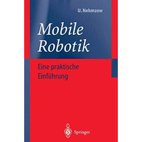 Mobile Robotik: Eine praktische Einf?hrung [Paperback]